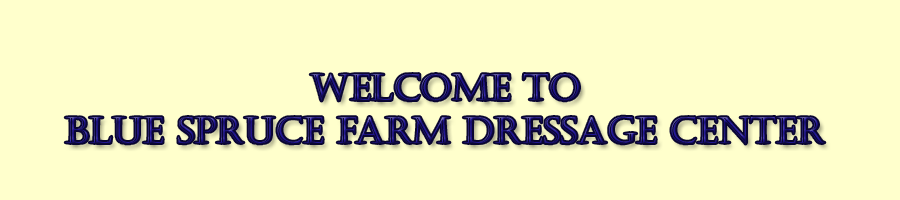 Blue Spruce Farm Dressage